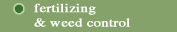 Fertilization & Weed