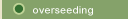 Overseeding